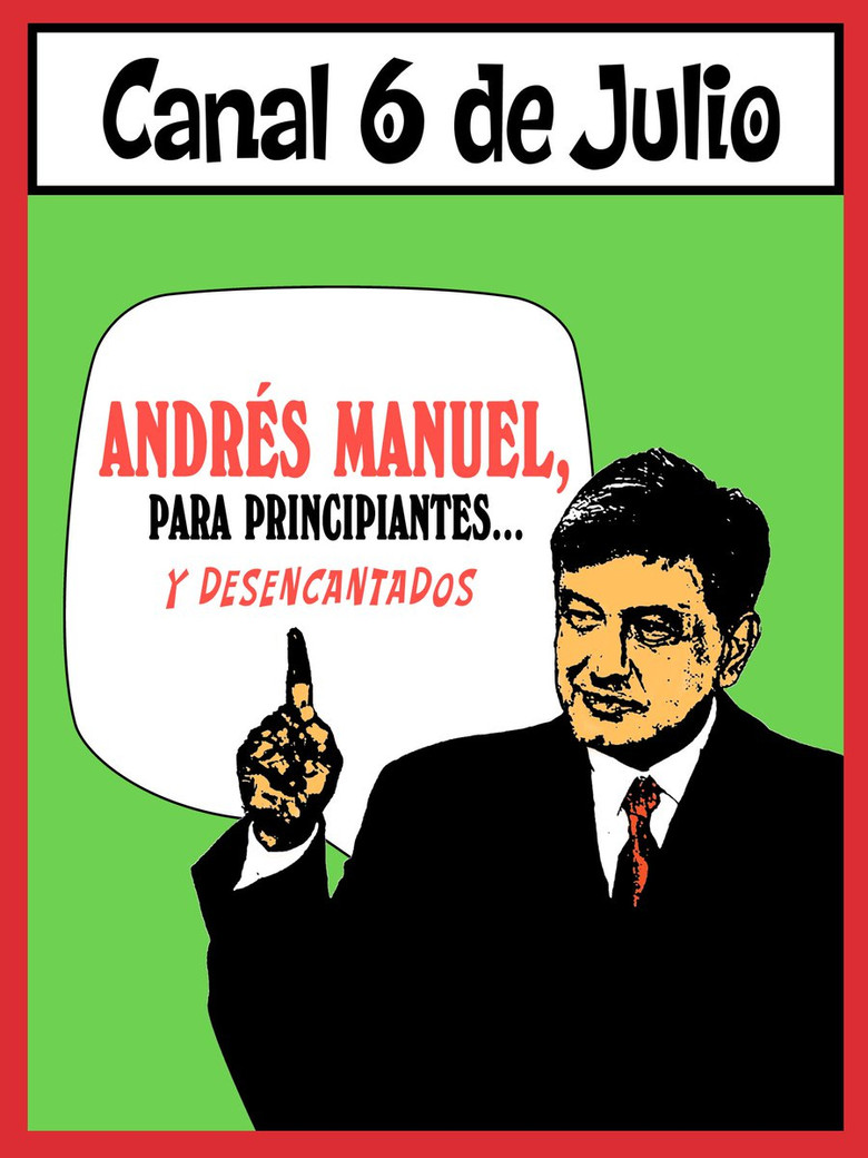 Andrés Manuel, para principiantes... y desencantados. Primera parte poster background