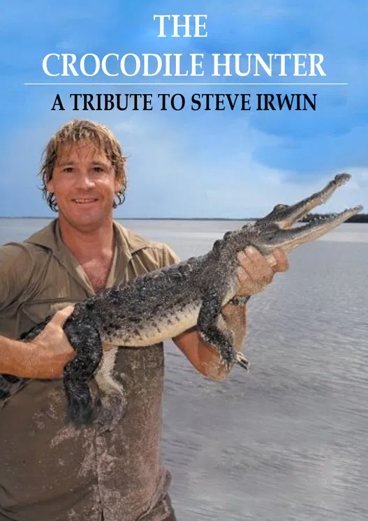 The Crocodile Hunter - A Tribute to Steve Irwin poster background