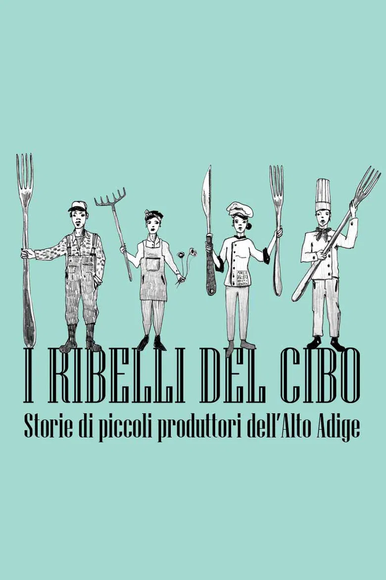 I ribelli del cibo. Storie di piccoli produttori dell'Alto Adige poster background