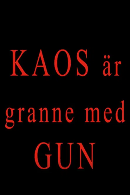 Kaos är granne med Gun poster background