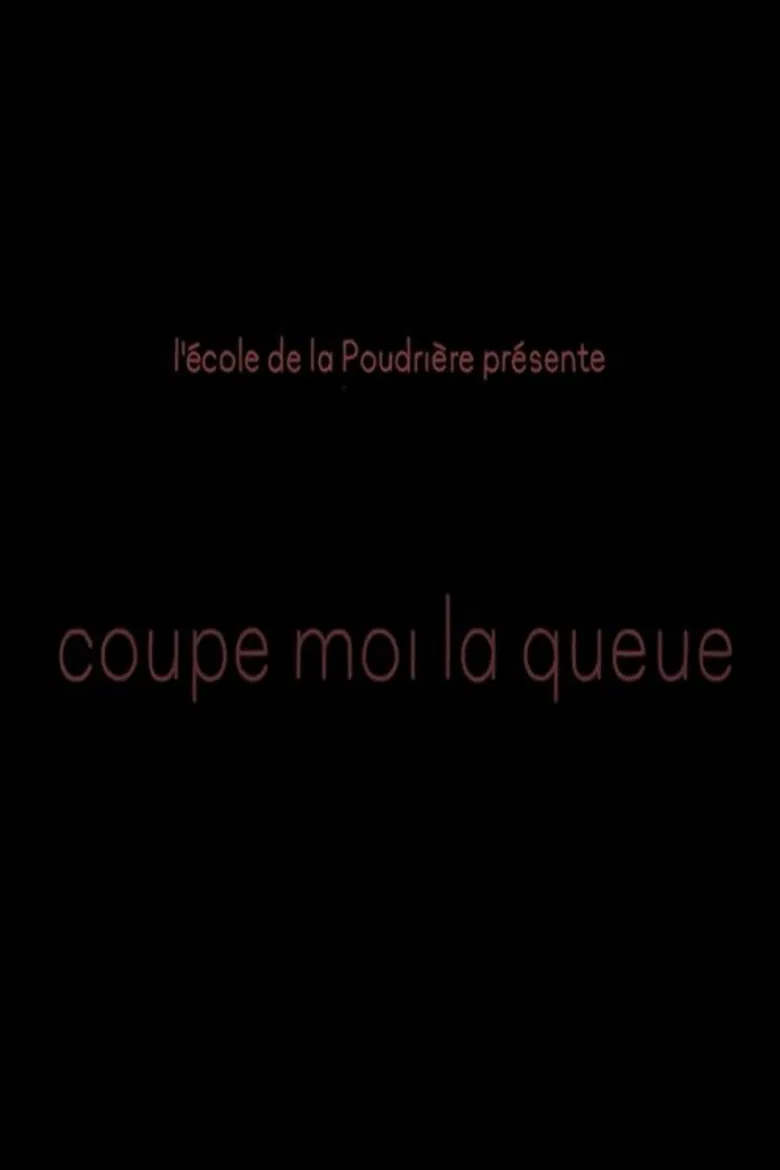 Coupe moi la queue poster background