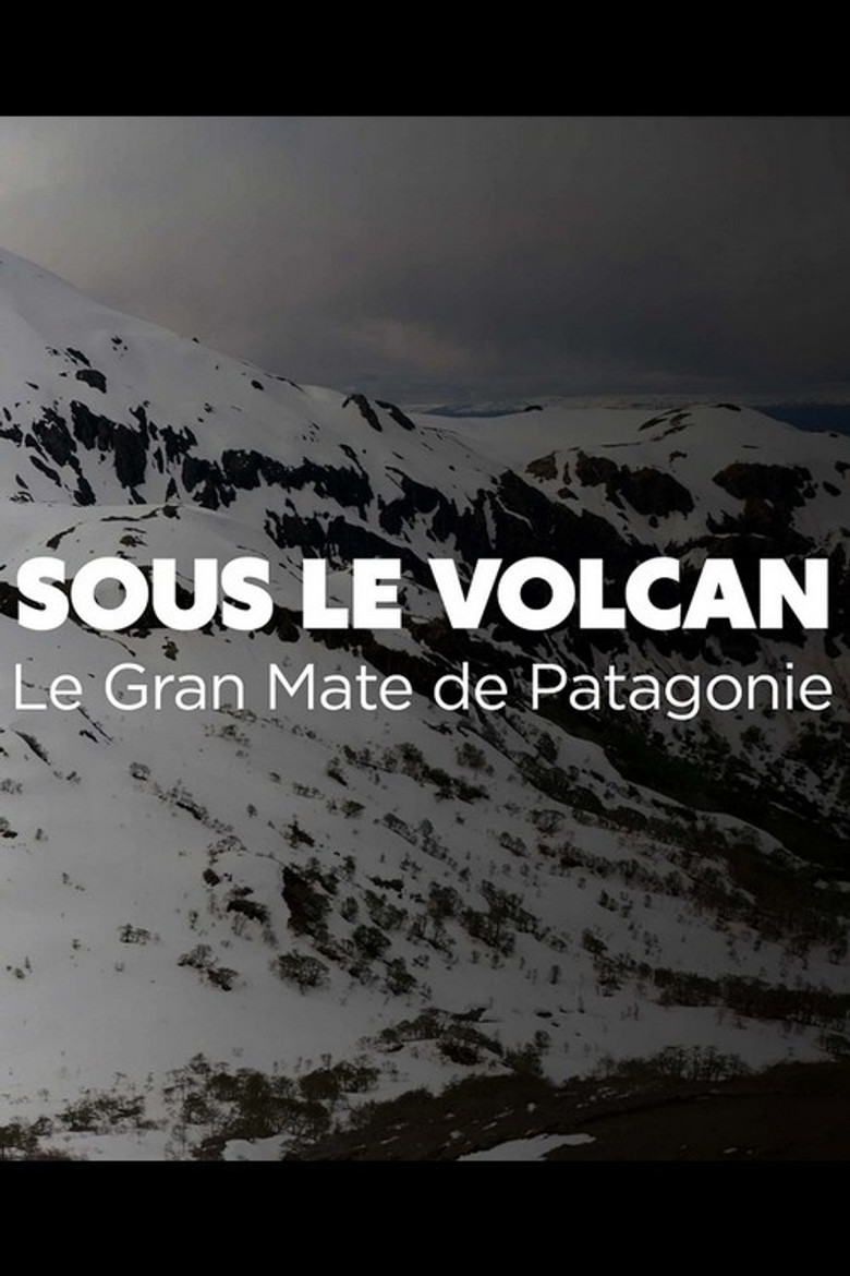 Sous le volcan, Le Gran Mate de Patagonie poster background