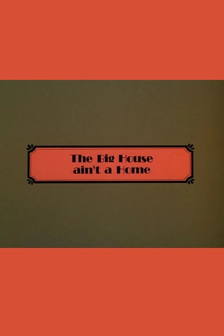 The Big House Ain't a Home poster background