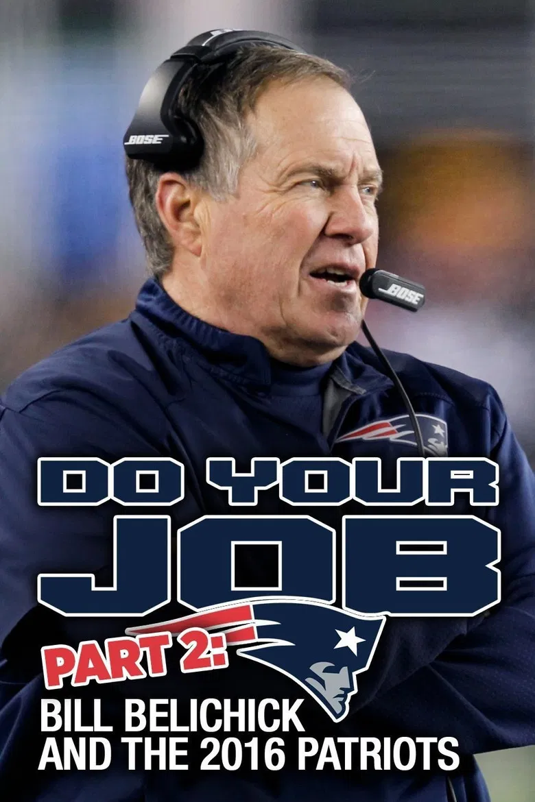 Do Your Job Part II: Bill Belichick and the 2016 Patriots poster background