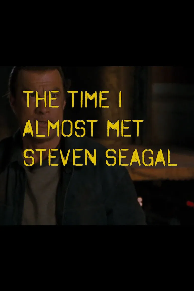The Time I Almost Met Steven Seagal poster background