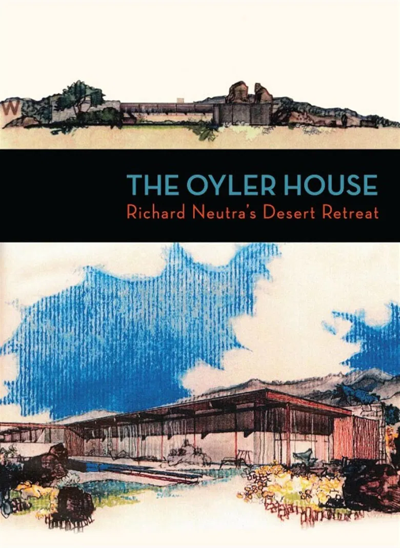 The Oyler House: Richard Neutra's Desert Retreat poster background