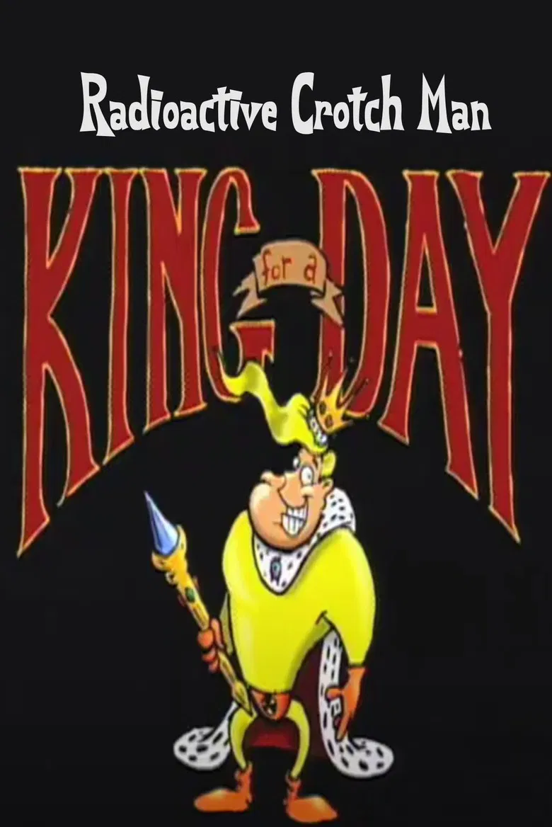 Radioactive Crotch Man in: King for a Day poster background