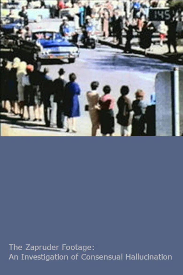 The Zapruder Footage: An Investigation of Consensual Hallucination poster background
