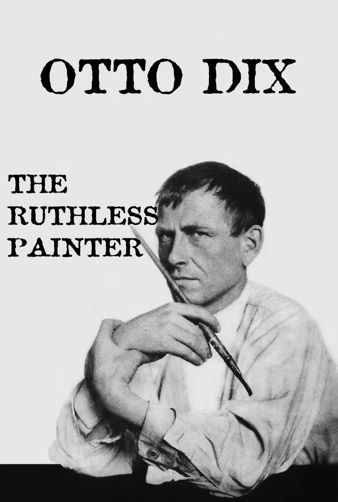 Otto Dix: The Ruthless Painter poster background