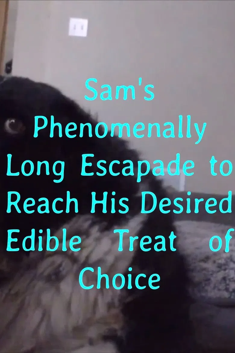 Sam's Phenomenally Long Escapade to Reach His Desired Edible Treat of Choice poster background