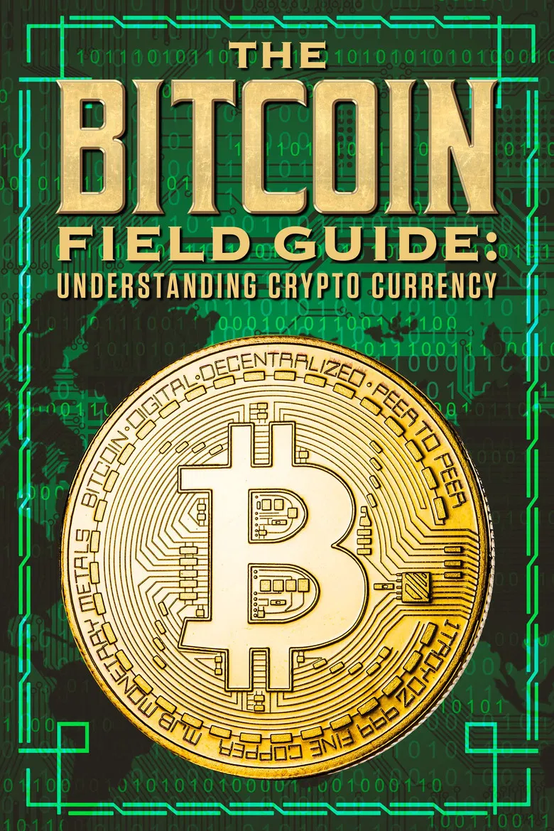 The Bitcoin Field Guide: Understanding Crypto Currency poster background