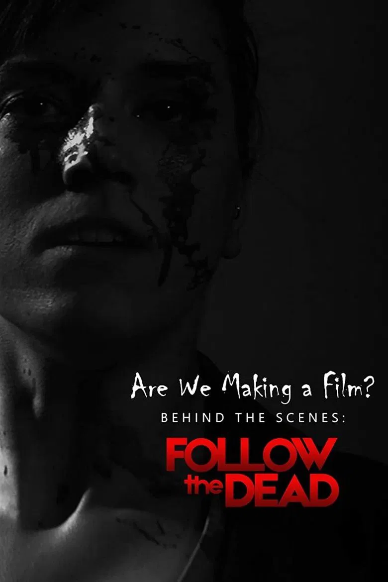 Are We Making A Film?: Behind the Scenes - Follow the Dead poster background