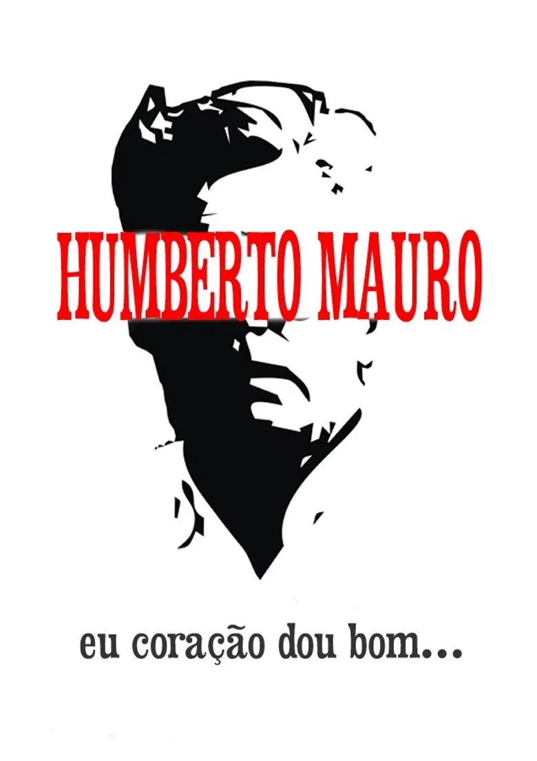 Humberto Mauro: Eu Coração Dou Bom poster background