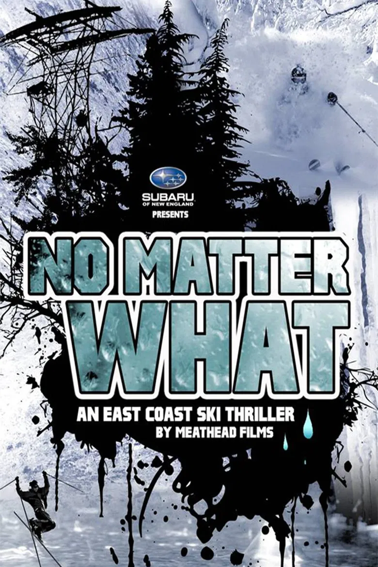 No Matter What: An East Coast Ski Thriller by Meathead Films poster background