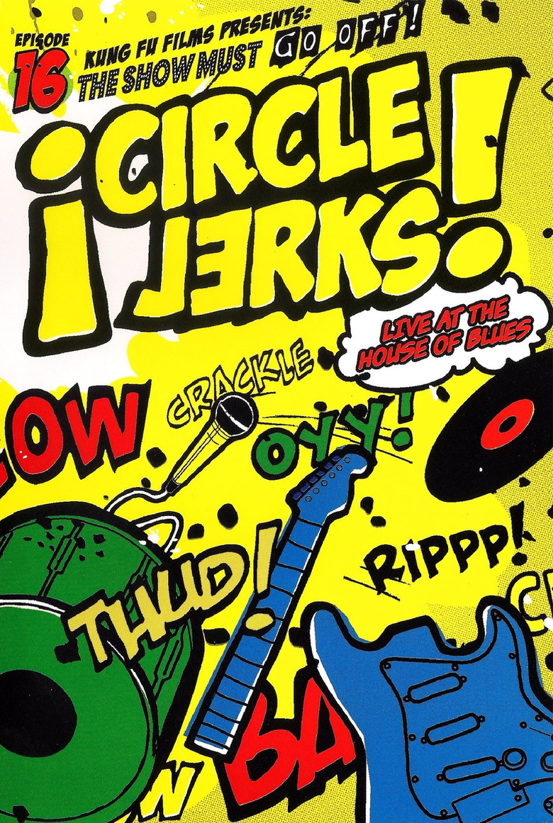 Circle Jerks: The Show Must Go Off! Circle Jerks Live at the House of Blues poster background
