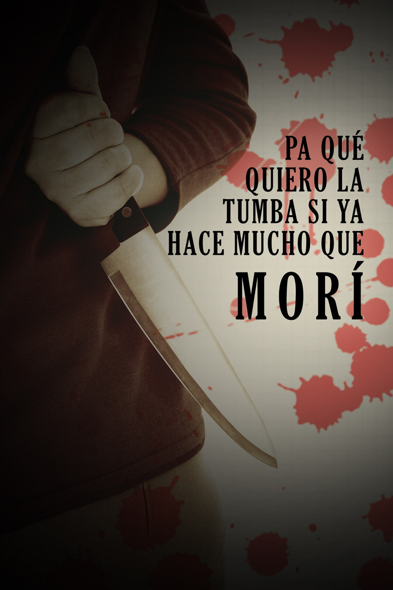 Pa qué quiero la tumba, si ya hace mucho que morí poster background