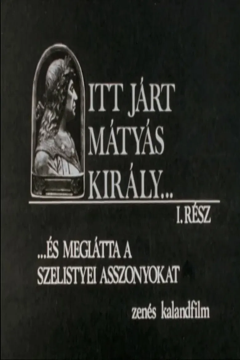 Itt járt Mátyás király poster background