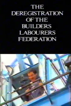 The Deregistration of the Builders Labourers Federation poster background