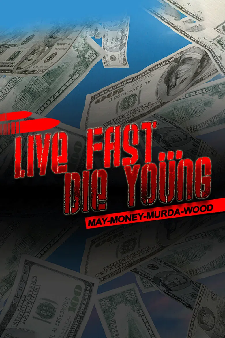 Live Fast Die Young: May-Money-Murda-Wood poster background