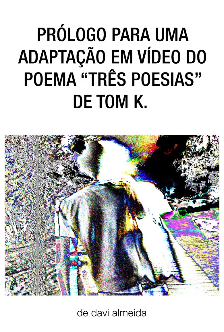 prólogo para uma adaptação em vídeo do poema "três poesias" de tom k. poster background