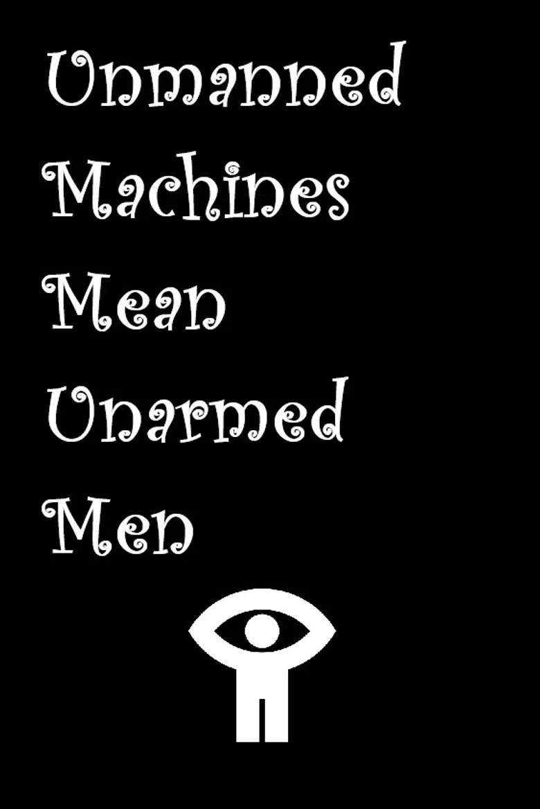 Unmanned Machines Mean Unarmed Men poster background