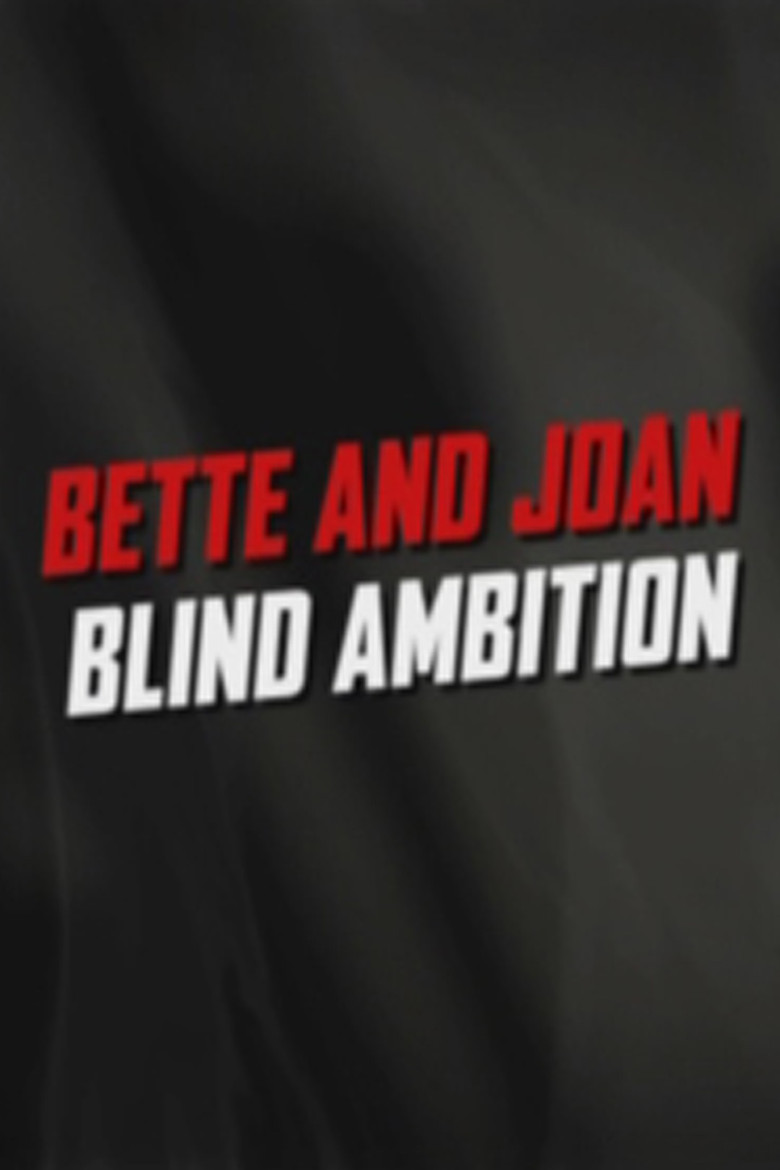 Bette and Joan: Blind Ambition poster background