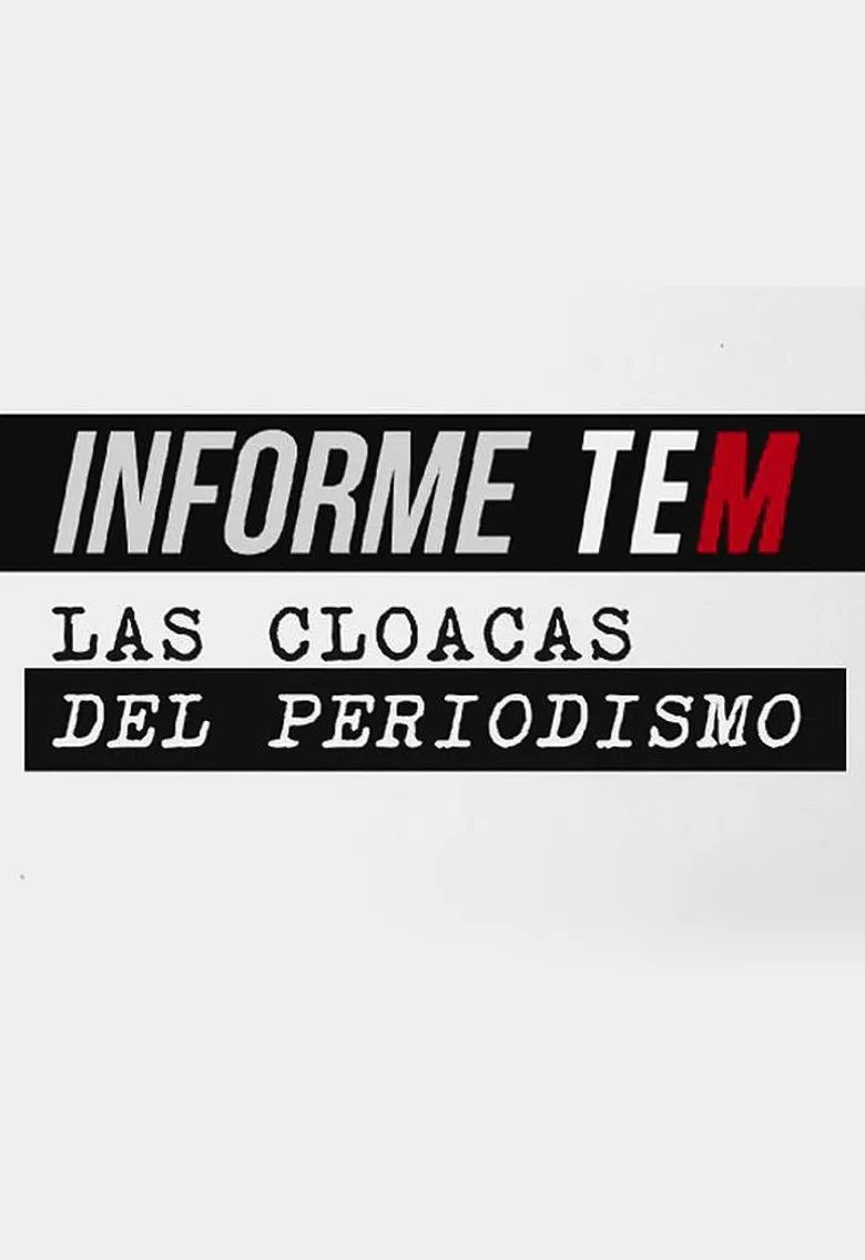 Informe TEM: Las cloacas del periodismo poster background