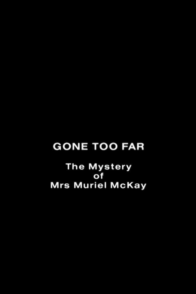 Gone Too Far: The Mystery of Mrs. Muriel McKay poster background